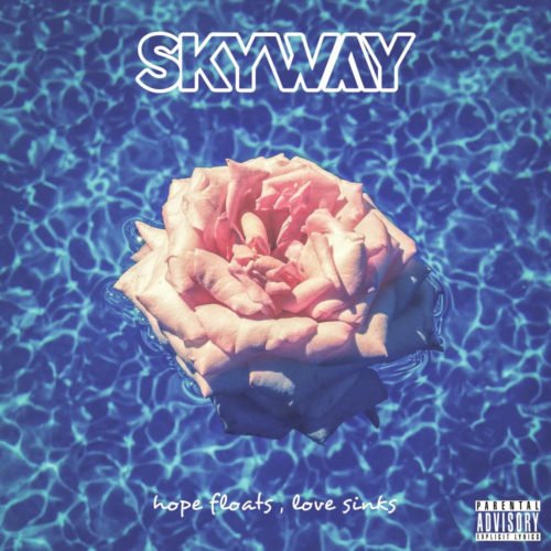Hope Floats Love Sinks Skyways
