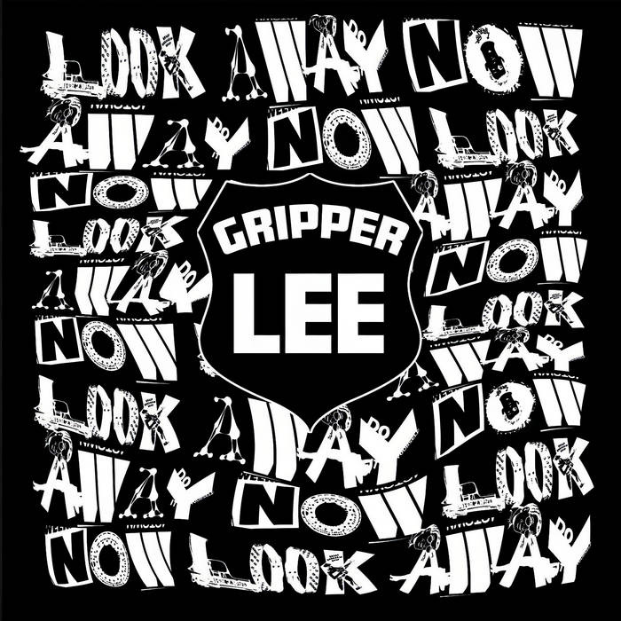 Gripper Lee - Look Away Now EP