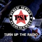 Public Service Announcement 'Turn Up The Radio' video premiere