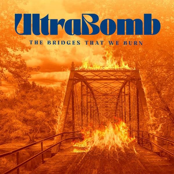 UltraBomb - The Bridges that we Burn album cover