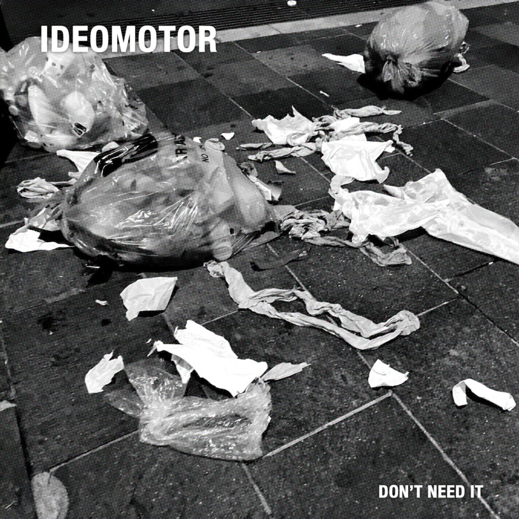 IDEOMOTOR - 'Don't Need It' album cover