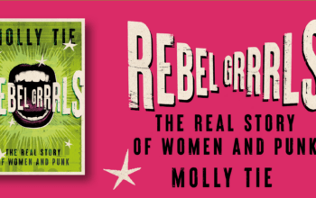 Molly Tie Rebel Grrrls interview main