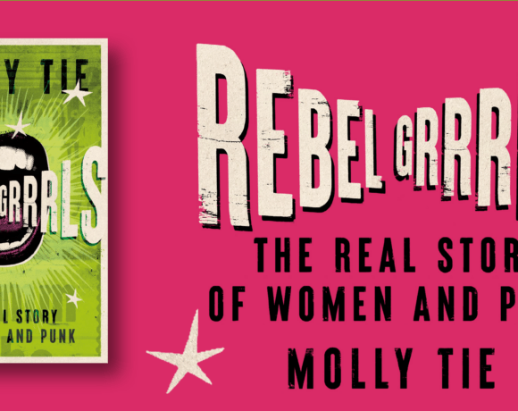 Molly Tie Rebel Grrrls interview main