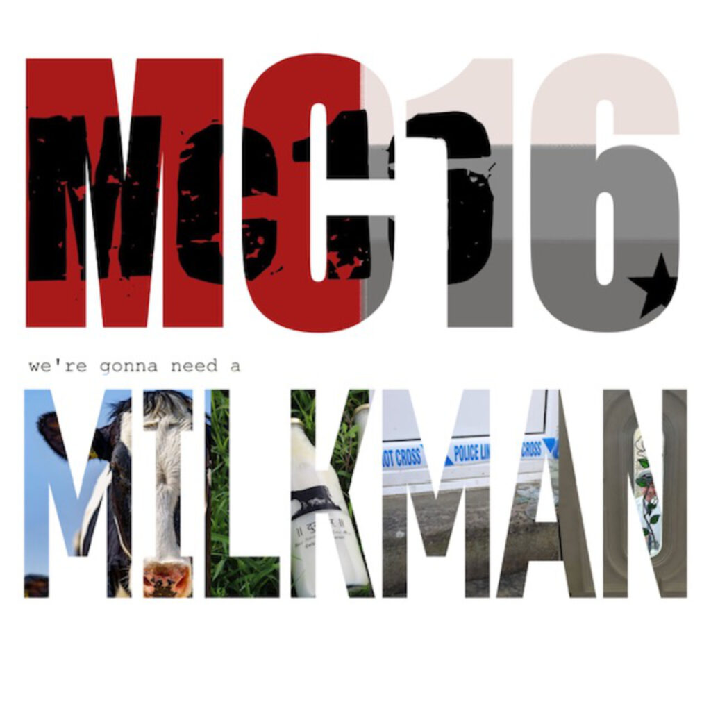 MC16 - 'We're Gonna Need A Milkman' album cover