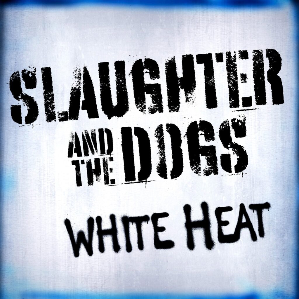 Slaughter and the Dogs - 'White Heat' album cover