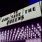 God Save The Queens main - photo by Lora Logic